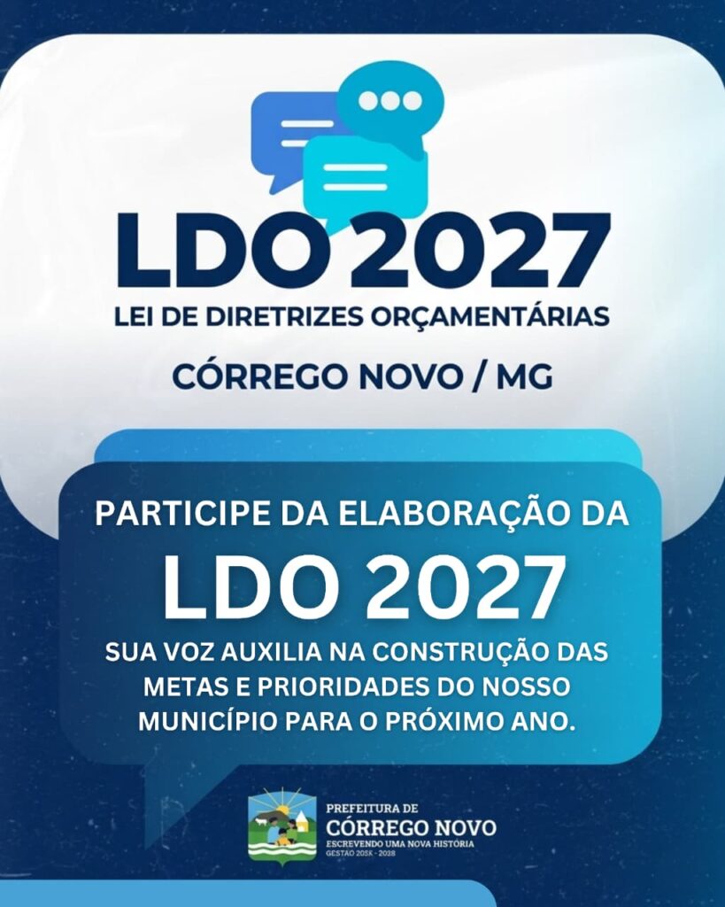 Prefeitura de Córrego Novo abre a Consulta Pública para a LDO 2027.